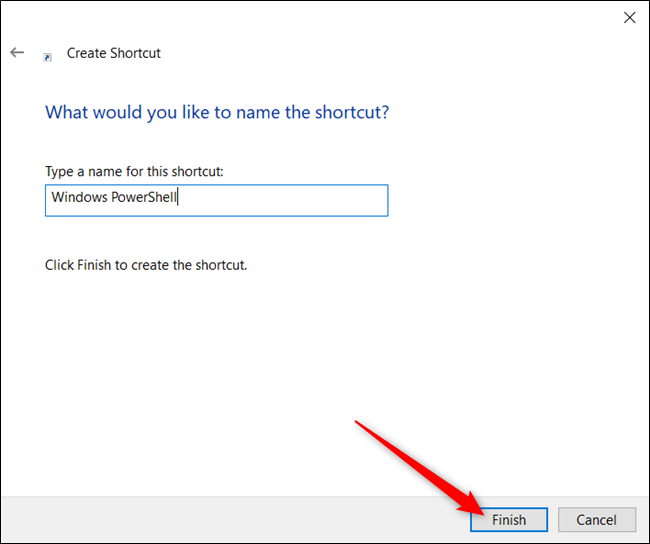 Type a name for your shortcut in the text box, and then click "Finish."